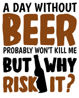 A day without beer… beer quotes, beer sayings, Cricut designs, free, clip art, svg file, template, pattern, stencil, silhouette, cut file, design space, vector, shirt, cup, DIY crafts and projects, embroidery.