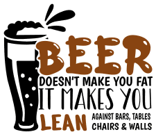 Beer doesn't make you fat… beer quotes, beer sayings, Cricut designs, free, clip art, svg file, template, pattern, stencil, silhouette, cut file, design space, vector, shirt, cup, DIY crafts and projects, embroidery.