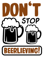 Don't stop beerlieving. beer quotes, beer sayings, Cricut designs, free, clip art, svg file, template, pattern, stencil, silhouette, cut file, design space, vector, shirt, cup, DIY crafts and projects, embroidery.