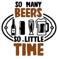 So many beers so little time. beer quotes, beer sayings, Cricut designs, free, clip art, svg file, template, pattern, stencil, silhouette, cut file, design space, vector, shirt, cup, DIY crafts and projects, embroidery.