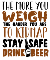 The more you weigh the harder … beer quotes, beer sayings, Cricut designs, free, clip art, svg file, template, pattern, stencil, silhouette, cut file, design space, vector, shirt, cup, DIY crafts and projects, embroidery.