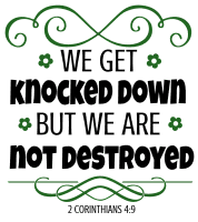 2 Corinthians 4:9 We get knocked down but we are not destroyed, bible verses, scripture verses, svg files, passages, sayings, cricut designs, silhouette, embroidery, bundle, free cut files, design space, vector.
