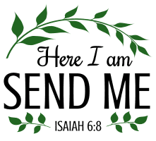 Isaiah 6:8 Here I am, Send me, bible verses, scripture verses, svg files, passages, sayings, cricut designs, silhouette, embroidery, bundle, free cut files, design space, vector.
