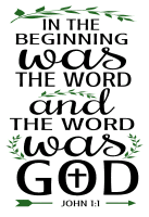 John 1:1 In the beginning was the Word, and the Word was God, bible verses, scripture verses, svg files, passages, sayings, cricut designs, silhouette, embroidery, bundle, free cut files, design space, vector.