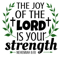 Nehemiah 8:10 The joy of the Lord is your strength, bible verses, scripture verses, svg files, passages, sayings, cricut designs, silhouette, embroidery, bundle, free cut files, design space, vector.