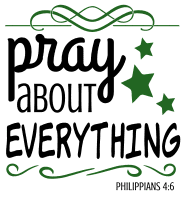 Philippians 4:6 Pray about everything, bible verses, scripture verses, svg files, passages, sayings, cricut designs, silhouette, embroidery, bundle, free cut files, design space, vector.