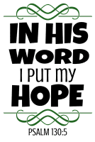 Psalm 130:5 In His word I put my hope, bible verses, scripture verses, svg files, passages, sayings, cricut designs, silhouette, embroidery, bundle, free cut files, design space, vector.