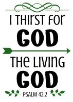 Psalm 42:2 I thirst for God the living God, bible verses, scripture verses, svg files, passages, sayings, cricut designs, silhouette, embroidery, bundle, free cut files, design space, vector.