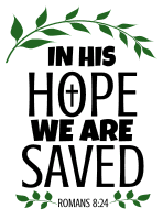 Romans 8:24  In His hope we are saved, bible verses, scripture verses, svg files, passages, sayings, cricut designs, silhouette, embroidery, bundle, free cut files, design space, vector.