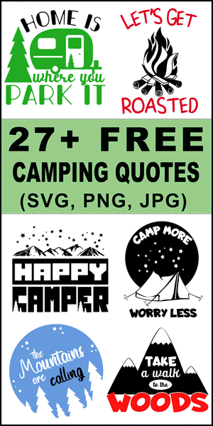 camping quotes, camping sayings, Cricut designs, free, clip art, DIY, svg files, templates, patterns, stencils, silhouette, cut files, design space, vector, shirts, cups, crafts, projects, embroidery.