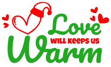 Free Love will keep us warm. Christmas quotes, Christmas sayings, cricut designs, svg files, silhouette, winter, holidays, crafts, embroidery, bundle, cut files, vector.