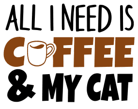 All i need is coffee and my cat. Coffee quotes, coffee sayings, Cricut designs, free, clip art, svg file, template, pattern, stencil, silhouette, cut file, design space, vector, shirt, cup, DIY crafts and projects, embroidery.