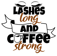 Lashes long and coffee strong. Coffee quotes, coffee sayings, Cricut designs, free, clip art, svg file, template, pattern, stencil, silhouette, cut file, design space, vector, shirt, cup, DIY crafts and projects, embroidery.