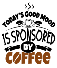 Today's good mood . Coffee quotes, coffee sayings, Cricut designs, free, clip art, svg file, template, pattern, stencil, silhouette, cut file, design space, vector, shirt, cup, DIY crafts and projects, embroidery.