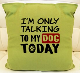 I'm only talking to my dog today. Dog quotes, dog sayings, Cricut designs, free, clip art, svg file, template, pattern, stencil, silhouette, cut file, design space, vector, shirt, cup, DIY crafts and projects, embroidery.