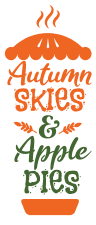 Autumn skies and apple pies. Fall quotes, fall and autumn sayings, Cricut designs, free, clip art, svg file, template, pattern, stencil, silhouette, cut file, design space, vector, shirt, cup, DIY crafts and projects, embroidery.