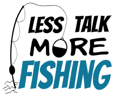 Less talk more fishing. Fishing quotes, fishing sayings, Cricut designs, free, clip art, svg file, template, pattern, stencil, silhouette, cut file, design space, short, funny, shirt, cup, DIY crafts and projects, embroidery.