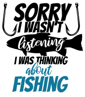Sorry, I was thinking about fishing. Fishing quotes, fishing sayings, Cricut designs, free, clip art, svg file, template, pattern, stencil, silhouette, cut file, design space, short, funny, shirt, cup, DIY crafts and projects, embroidery.