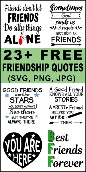 friendship quotes, friendship sayings, free printable bundle,
DIY, Cricut designs, patterns, svg files, templates, clip art, stencils, silhouette, embroidery, cut files, design space, vector, crafts, laser cutting, and DIY crafts.
