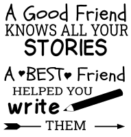 A good friend knows all your stories. friendship quotes, friendship sayings, cricut designs, svg files, silhouette, embroidery, bundle, free cut files, design space, vector.