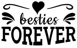 Besties forever. friendship quotes, friendship sayings, cricut designs, svg files, silhouette, embroidery, bundle, free cut files, design space, vector.