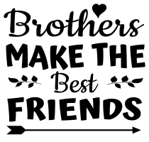 Brothers make the best friends. friendship quotes, friendship sayings, cricut designs, svg files, silhouette, embroidery, bundle, free cut files, design space, vector.