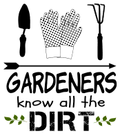 Gardeners know all the dirt. Garden quotes, garden sayings, cricut designs, svg files, plants, cactus, succulents, funny, short, planting, silhouette, embroidery, bundle, free cut files, design space, vector.