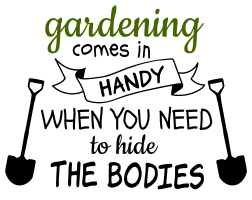 Gardening comes in handy … hide the bones. Garden quotes, garden sayings, cricut designs, svg files, plants, cactus, succulents, funny, short, planting, silhouette, embroidery, bundle, free cut files, design space, vector.