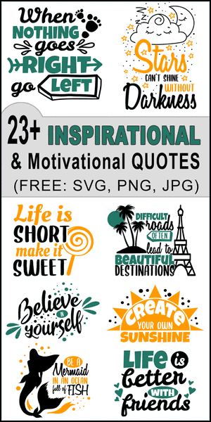 motivational quotes, inspirational sayings, Cricut designs, free, clip art, DIY, svg files, short, templates, patterns, stencils, silhouette, cut files, design space, vector, shirts, cups, crafts, projects, embroidery.