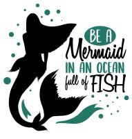 Be a mermaid. Inspirational quotes, inspirational sayings, motivational quotes, Cricut designs, free, clip art, svg file, template, pattern, stencil, silhouette, cut file, design space, short, funny, shirt, cup, DIY crafts and projects, embroidery.