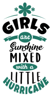 Girls are sunshine & hurricane. Inspirational quotes, inspirational sayings, motivational quotes, Cricut designs, free, clip art, svg file, template, pattern, stencil, silhouette, cut file, design space, short, funny, shirt, cup, DIY crafts and projects, embroidery.