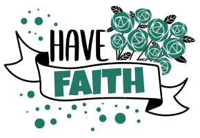 Have faith. Inspirational quotes, inspirational sayings, motivational quotes, Cricut designs, free, clip art, svg file, template, pattern, stencil, silhouette, cut file, design space, short, funny, shirt, cup, DIY crafts and projects, embroidery.