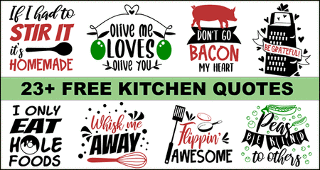 Kitchen Quotes & Sayings (Free SVG Files, Clipart, & Cricut Designs)