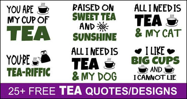 Tea Quotes & Sayings (Free SVG Files, Clipart, & Cricut Designs) – DIY  Projects, Patterns, Monograms, Designs, Templates