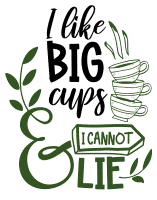 I like big cups and I cannot lie. Tea quotes, tea sayings, Cricut designs, free, clip art, svg file, template, pattern, stencil, silhouette, cut file, design space, short, funny, shirt, cup, DIY crafts and projects, embroidery.