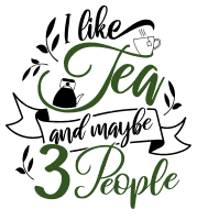 I like tea and maybe three people. Tea quotes, tea sayings, Cricut designs, free, clip art, svg file, template, pattern, stencil, silhouette, cut file, design space, short, funny, shirt, cup, DIY crafts and projects, embroidery.