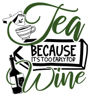 Tea because it's too early for wine. Tea quotes, tea sayings, Cricut designs, free, clip art, svg file, template, pattern, stencil, silhouette, cut file, design space, short, funny, shirt, cup, DIY crafts and projects, embroidery.
