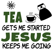 Tea gets me started Jesus … Tea quotes, tea sayings, Cricut designs, free, clip art, svg file, template, pattern, stencil, silhouette, cut file, design space, short, funny, shirt, cup, DIY crafts and projects, embroidery.