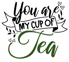 You are my cup of tea. Tea quotes, tea sayings, Cricut designs, free, clip art, svg file, template, pattern, stencil, silhouette, cut file, design space, short, funny, shirt, cup, DIY crafts and projects, embroidery.