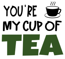 You're my cup of tea design. Tea quotes, tea sayings, Cricut designs, free, clip art, svg file, template, pattern, stencil, silhouette, cut file, design space, short, funny, shirt, cup, DIY crafts and projects, embroidery.