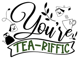 You're tea-riffic template. Tea quotes, tea sayings, Cricut designs, free, clip art, svg file, template, pattern, stencil, silhouette, cut file, design space, short, funny, shirt, cup, DIY crafts and projects, embroidery.
