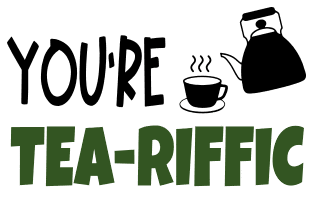 You're tea-riffic pattern. Tea quotes, tea sayings, Cricut designs, free, clip art, svg file, template, pattern, stencil, silhouette, cut file, design space, short, funny, shirt, cup, DIY crafts and projects, embroidery.