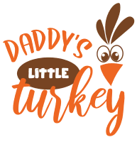 Daddy's little turkey. Thanksgiving quotes, Thanksgiving sayings, happy, funny, Cricut designs, free, clip art, svg file, template, pattern, stencil, silhouette, cut file, design space, short, shirt, cup, DIY crafts and projects, embroidery.