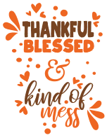 Thankful and blessed. Thanksgiving quotes, Thanksgiving sayings, happy, funny, Cricut designs, free, clip art, svg file, template, pattern, stencil, silhouette, cut file, design space, short, shirt, cup, DIY crafts and projects, embroidery.