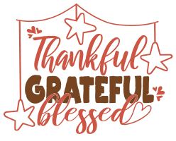 Thankful, grateful, blessed. Thanksgiving quotes, Thanksgiving sayings, happy, funny, Cricut designs, free, clip art, svg file, template, pattern, stencil, silhouette, cut file, design space, short, shirt, cup, DIY crafts and projects, embroidery.