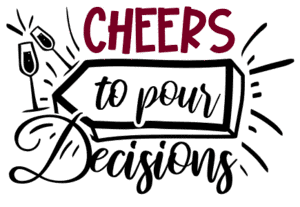 Cheers to pour decisions. Wine quotes, funny wine sayings, Cricut designs, free, clip art, svg file, template, pattern, stencil, silhouette, cut file, design space, short, shirt, cup, DIY crafts and projects, embroidery.