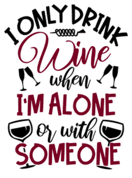 I only drink wine - template. Wine quotes, funny wine sayings, Cricut designs, free, clip art, svg file, template, pattern, stencil, silhouette, cut file, design space, short, shirt, cup, DIY crafts and projects, embroidery.