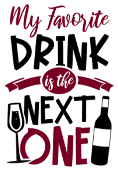 My favorite drink . Wine quotes, funny wine sayings, Cricut designs, free, clip art, svg file, template, pattern, stencil, silhouette, cut file, design space, short, shirt, cup, DIY crafts and projects, embroidery.
