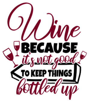 Wine because - cutting design. Wine quotes, funny wine sayings, Cricut designs, free, clip art, svg file, template, pattern, stencil, silhouette, cut file, design space, short, shirt, cup, DIY crafts and projects, embroidery.
