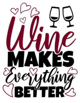 Wine makes everything better. Wine quotes, funny wine sayings, Cricut designs, free, clip art, svg file, template, pattern, stencil, silhouette, cut file, design space, short, shirt, cup, DIY crafts and projects, embroidery.
